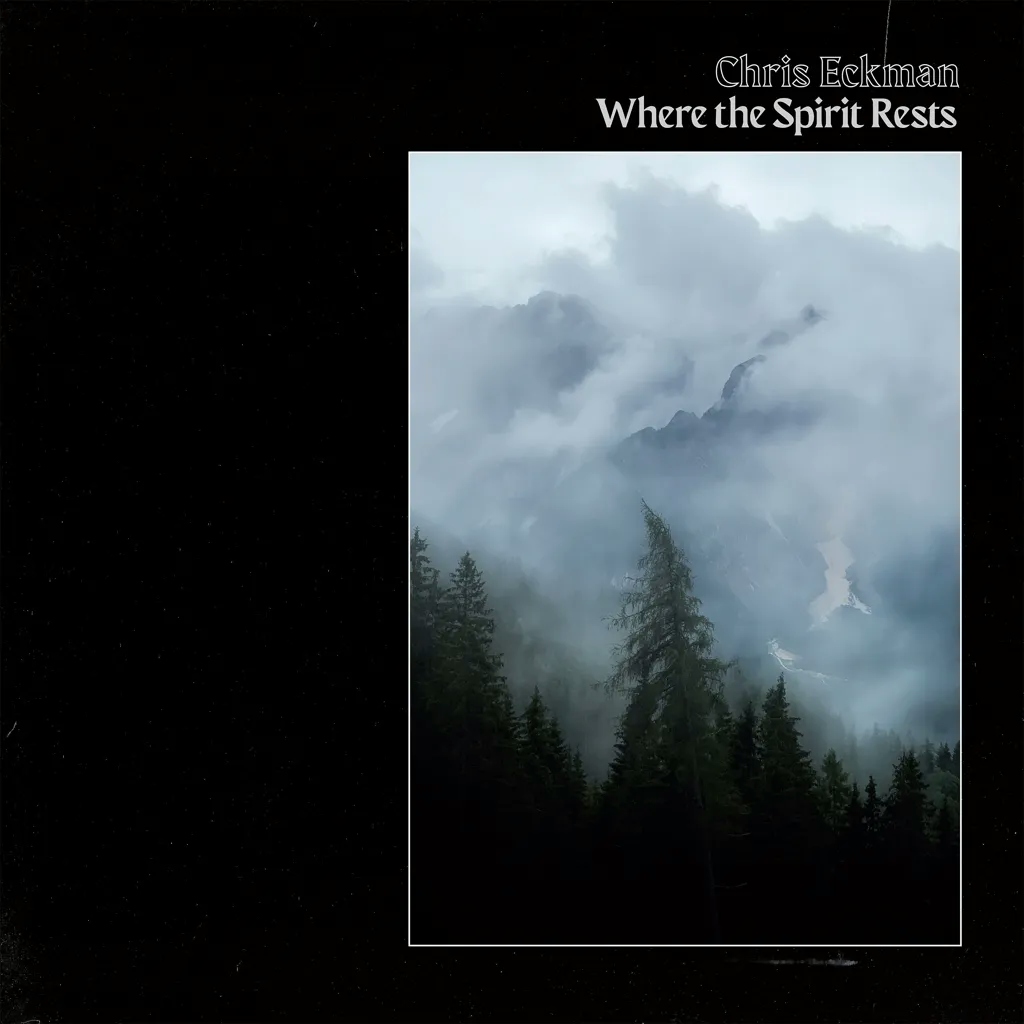 Album artwork for Where the Spirits Rest by Chris Eckman