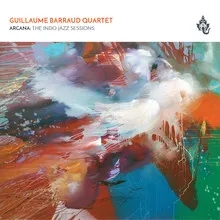 Album artwork for Arcana - The Indo-Jazz sessions by Guillaume Barraud Quartet