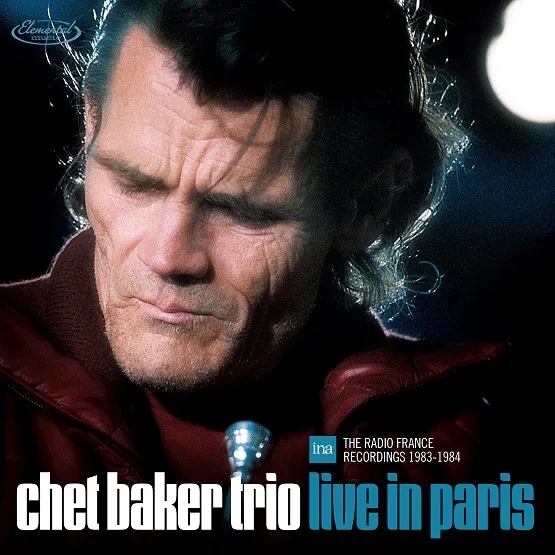 Album artwork for Live In Paris - The Radio France Recordings 1983-1984 by Chet Baker