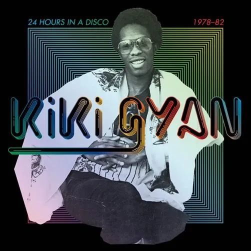 Album artwork for 24 Hours In A Disco 1978 - 82 by Kiki Gyan