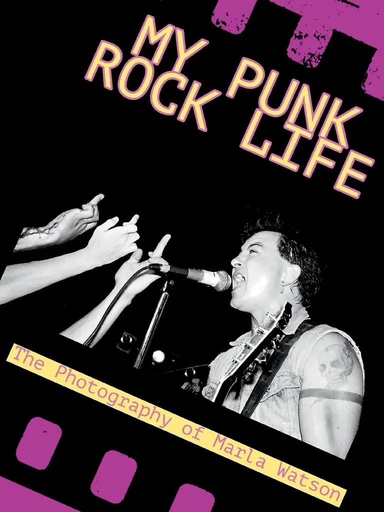 Album artwork for My Punk Rock Life (The Photography of Marla Watson) by Marla Watson