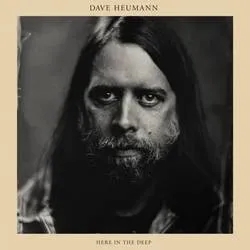 Album artwork for Here In The Deep by Dave Heumann