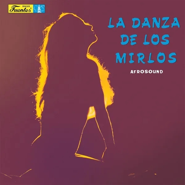 Album artwork for La Danza De Los Mirlos by Afrosound