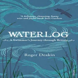 Album artwork for Waterlog: A Swimmers Journey Through Britain by Roger Deakin