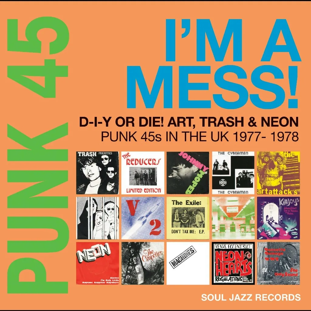 Album artwork for Album artwork for PUNK 45: I'm A Mess! D-I-Y Or Die! Art, Trash & Neon – Punk 45s In The UK 1977-78 by Various Artists by PUNK 45: I'm A Mess! D-I-Y Or Die! Art, Trash & Neon – Punk 45s In The UK 1977-78 - Various Artists