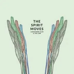 Album artwork for The Spirit Moves by Langhorne Slim and The Law