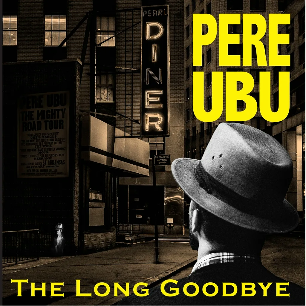 Album artwork for Album artwork for The Long Goodbye by Pere Ubu by The Long Goodbye - Pere Ubu
