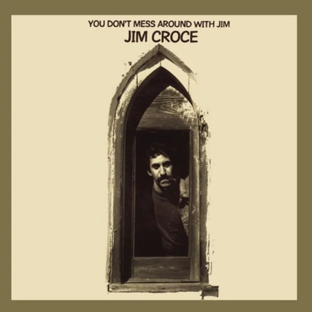 Album artwork for You Don’t Mess Around With Jim - 50th Anniversary by Jim Croce