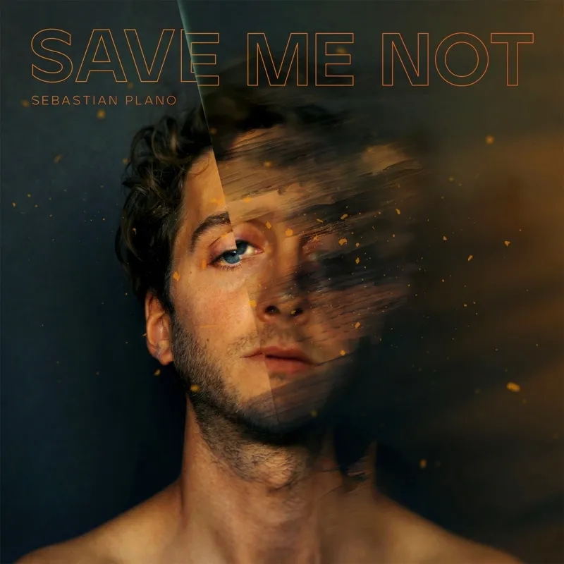 Album artwork for Save Me Not by Sebastian Plano