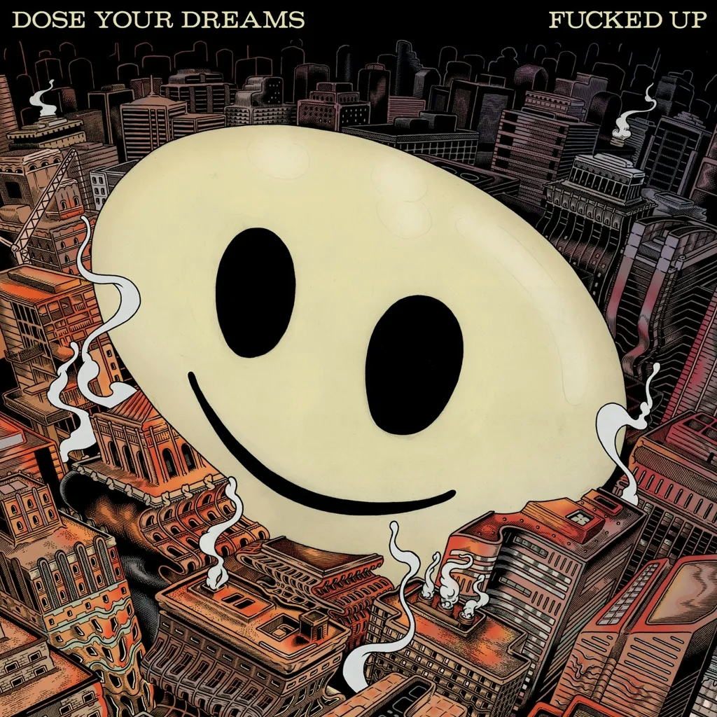 Album artwork for Dose Your Dreams by Fucked Up