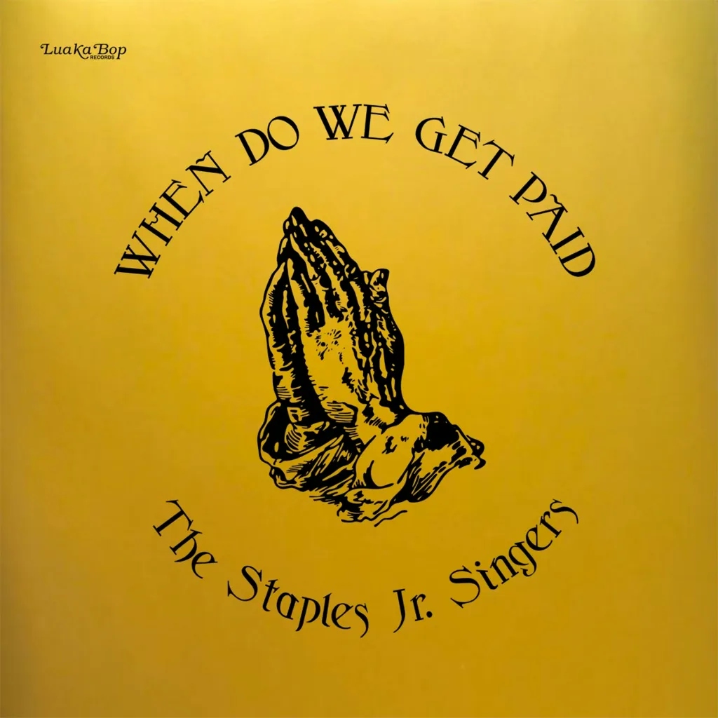 Album artwork for Album artwork for When Do We Get Paid by The Staples Jr Singers by When Do We Get Paid - The Staples Jr Singers