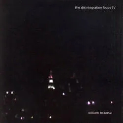 Album artwork for The Disintegration Loops IV (Remastered Reissue) by William Basinski