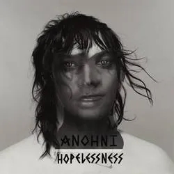 Album artwork for Hopelessness by Anohni