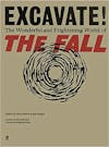 Album artwork for Excavate!: The Wonderful and Frightening World of The Fall by Bob Stanley and Tessa Norton