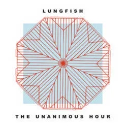Album artwork for Unanimous Hour by Lungfish