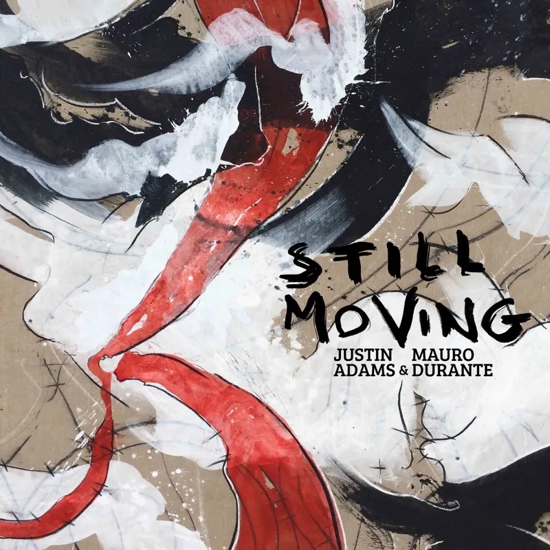 Album artwork for Still Moving by Justin Adams and Mauro Durante