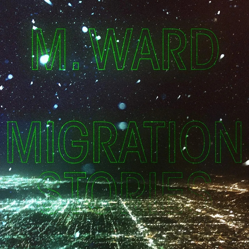 Album artwork for Migration Stories by M Ward