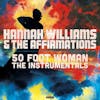 Album artwork for 50 Foot Woman - The Instrumentals by Hannah Williams and The Affirmations
