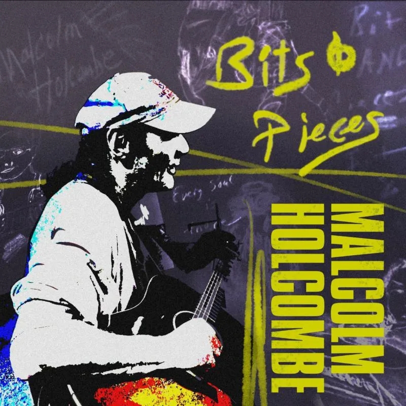 Album artwork for Bits and Pieces by Malcolm Holcombe