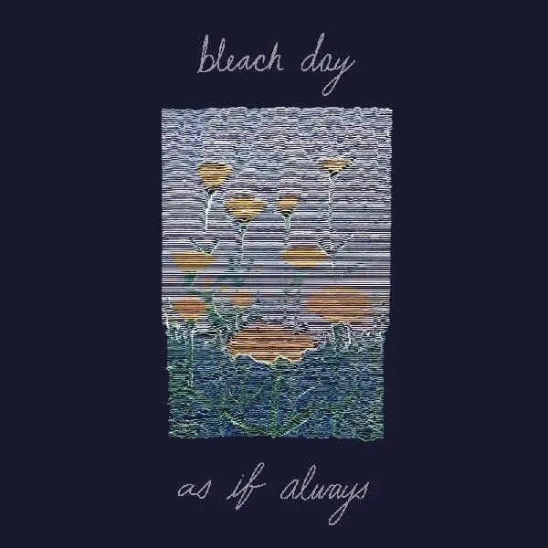 Album artwork for As If Always by Bleach Day