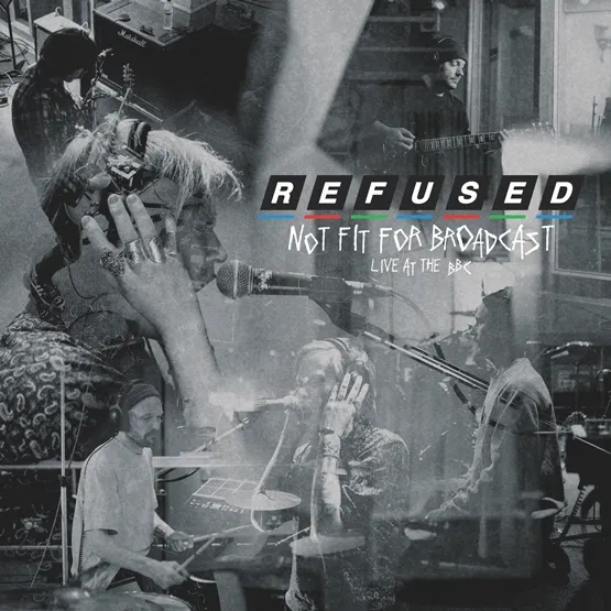 Album artwork for Not Fit For Broadcast: Live at the BBC by Refused