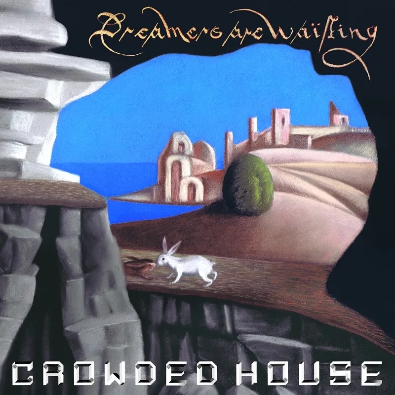 Album artwork for Dreamers Are Waiting by Crowded House