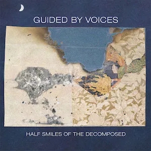 Album artwork for Half Smiles Of The Decomposed by Guided By Voices