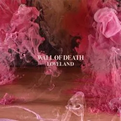 Album artwork for Loveland by Wall of Death