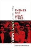 Album artwork for Themes For Great Cities: A New History Of Simple Minds by Graeme Thomson