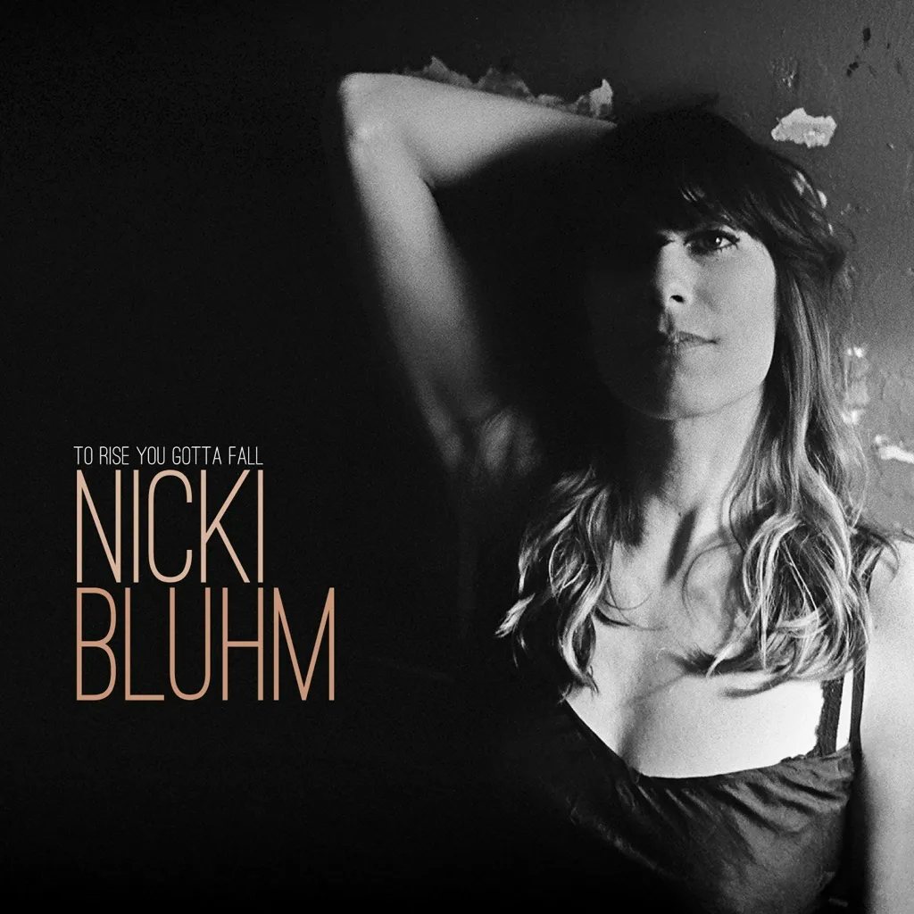 Album artwork for Album artwork for To Rise You Gotta Fall by Nicki Bluhm by To Rise You Gotta Fall - Nicki Bluhm