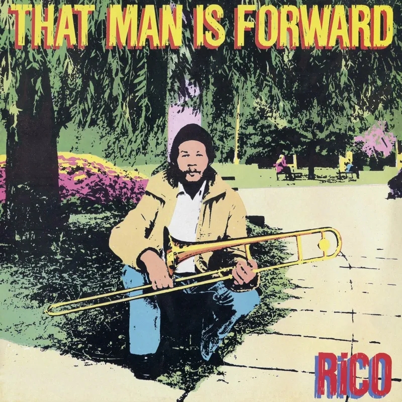 Album artwork for That Man Is Forward (40th Anniversary) by Rico