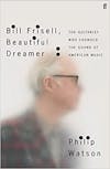 Album artwork for Bill Frisell, Beautiful Dreamer: The Guitarist Who Changed the Sound of American Music by Philip Watson