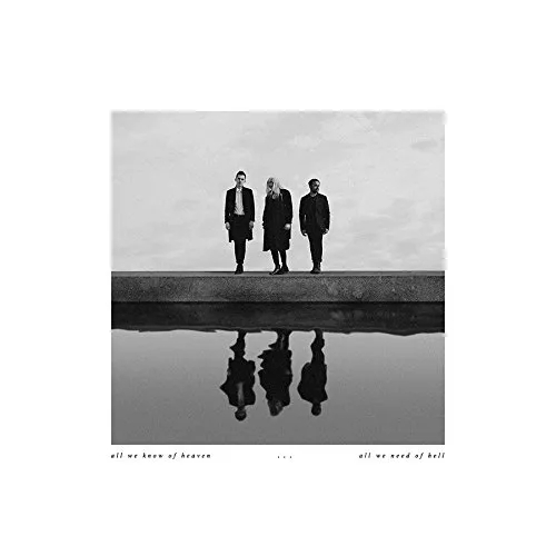 Album artwork for All We Know Of Heaven, All We Need Of Hell by  PVRIS