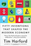 Album artwork for Fifty Inventions That Shaped The Modern Economy by Tim Harford