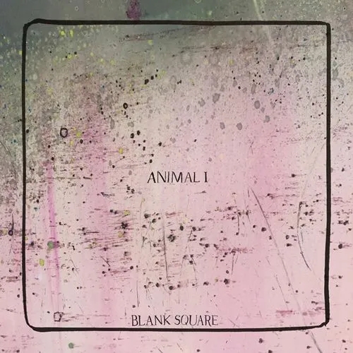 Album artwork for Animal I by Blank Square
