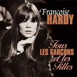Album artwork for Tous Les Garcons et Les Filles by Francoise Hardy