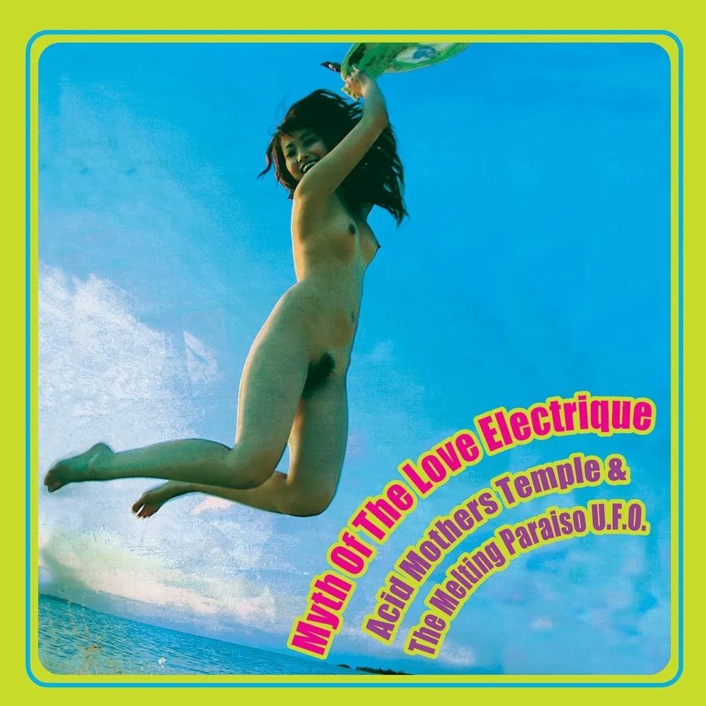 Album artwork for Myth Of The Love Lectrique by Acid Mothers Temple and The Melting Paraiso UFO