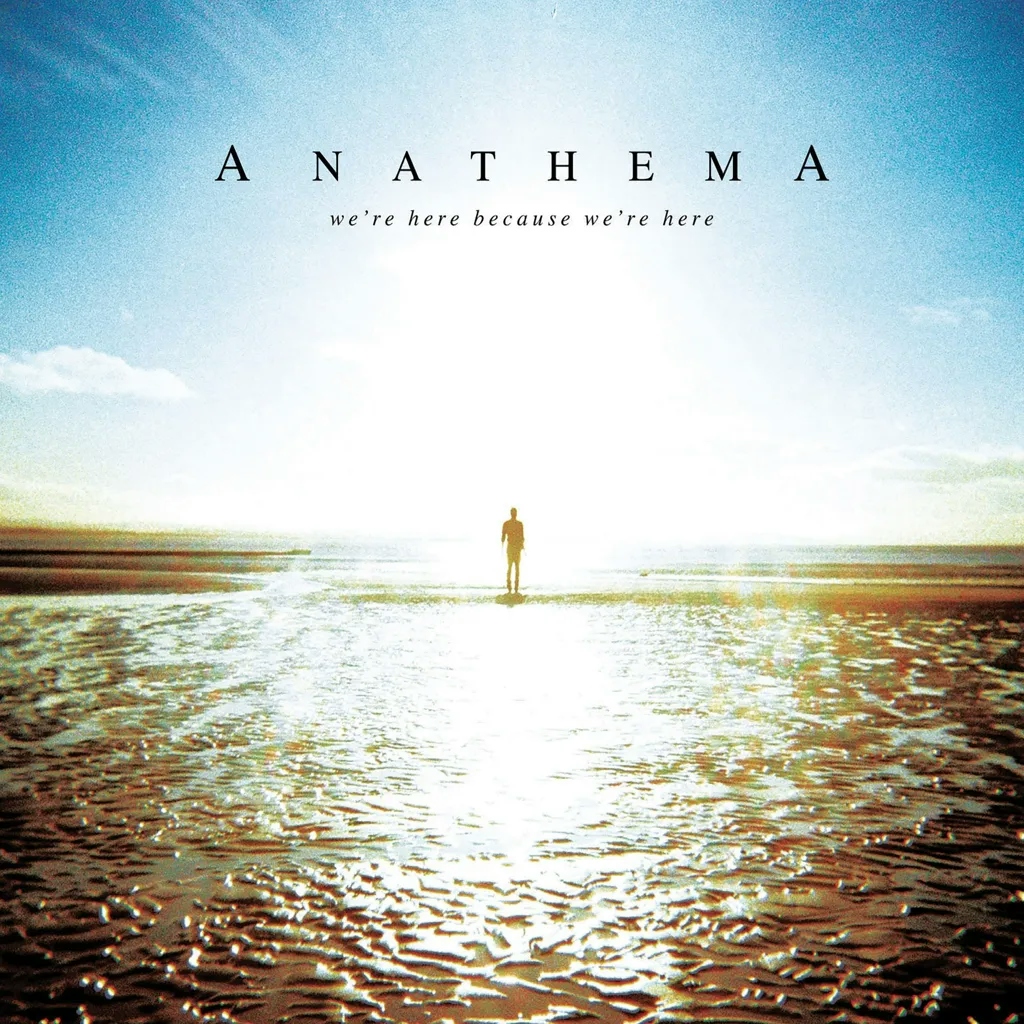 Album artwork for We're Here Because We're Here by Anathema