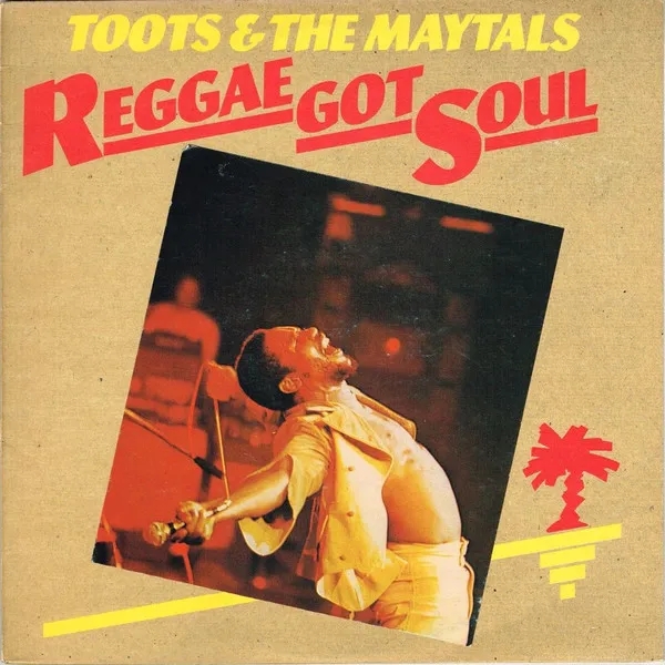 Album artwork for Reggae Got Soul by Toots and the Maytals