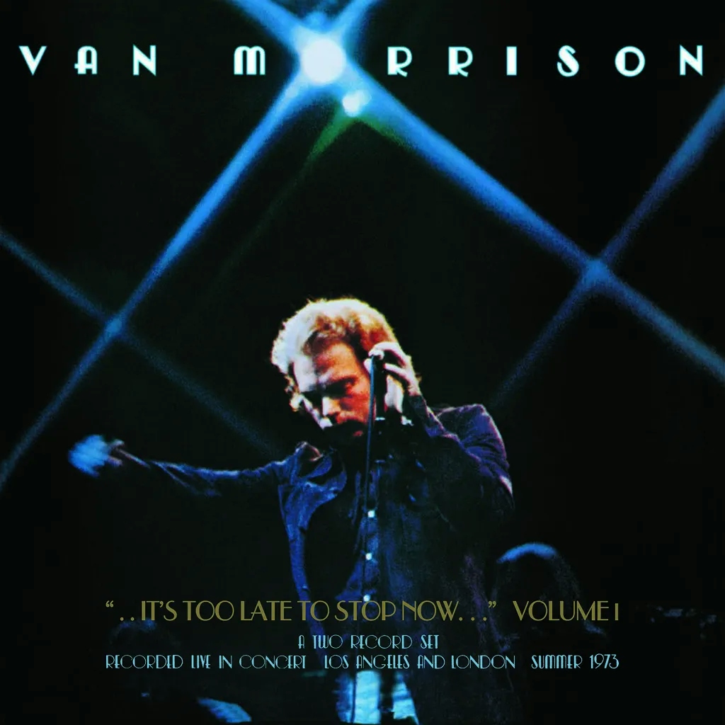 Album artwork for It's Too Late To Stop Now (Live) - Volume 1 by Van Morrison