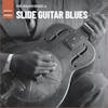 Album artwork for The Rough Guide To Slide Guitar Blues by Various Artists