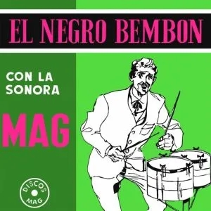 Album artwork for El Negro Bembon Con La Sonora Mag by La Sonora Mag