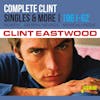 Album artwork for Complete Clint - Singles and More 1961-1962 by Clint Eastwood