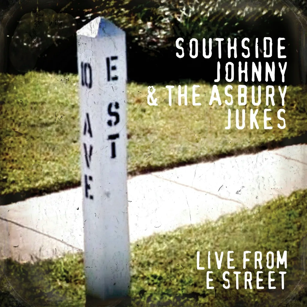 Album artwork for Live From E Street by Southside Johnny and The Asbury Jukes