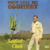 Album artwork for They Call Me Country by Sanford Clark 