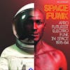 Album artwork for Space Funk: Afro Futurist Electro Funk in Space 1976-84 by Various Artists