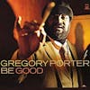 Album artwork for Be Good by Gregory Porter