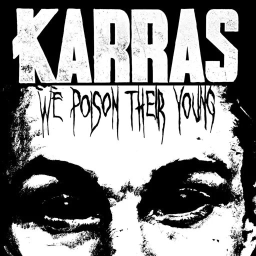 Album artwork for We Poison Their Young by Karras