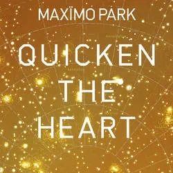 Album artwork for Quicken The Heart by Maximo Park
