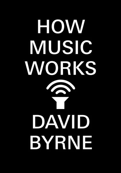 Album artwork for How Music Works by David Byrne